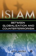 Islam : between globalization & counter-terrorism /
