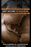 Don't disturb the neighbors : the United States and democracy in Mexico, 1980-1995 /