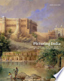 Picturing India : people, places and the world of the East India Company /