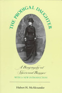 The prodigal daughter : a biography of Sherwood Bonner /