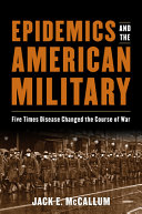 Epidemics and the American military : five times disease changed the course of war /