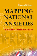 Mapping national anxieties : Thailand's Southern conflict /