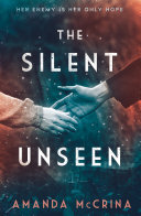 The silent unseen /