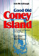 Good old Coney Island : a sentimental journey into the past : the most rambunctious, scandalous, rapscallion, splendiferous, pugnacious, spectacular, illustrious, prodigious, frolicsome island on earth /