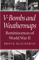 V-bombs and weathermaps : reminiscences of World War II /