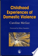 Childhood experiences of domestic violence /