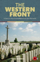 The Western front : a guide to New Zealand battlefields and memorials /