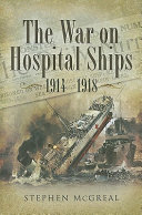 The war on hospital ships, 1914-1918 /