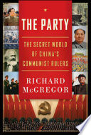 The Party : the secret world of China's communist rulers /
