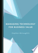 Managing technology for business value