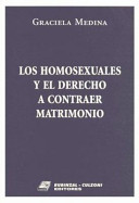 Los homosexuales y el derecho a contraer matrimonios /