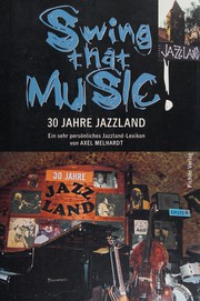 Swing that music! : 30 Jahre Jazzland : ein sehr persönliches Jazzland-Lexikon /