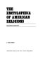 The encyclopedia of American religions /