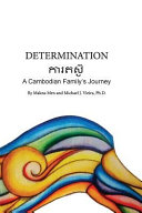 Determination : a Cambodian family's journey /