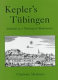 Keplers T�ubingen : stimulus to a theological mathematics /