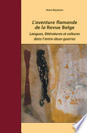 L'aventure flamande de la Revue belge : langues, littératures et cultures dans l'entre-deux-guerres /
