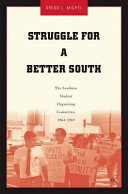 Struggle for a better South : the Southern Student Organizing Committee, 1964-1969 /