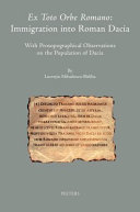 Ex toto orbe Romano : immigration into Roman Dacia : with prosopographical observations on the population of Dacia /