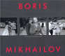 The Hasselblad award 2000 : Boris Mikhailov /