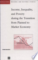 Income, inequality, and poverty during the transition from planned to market economy /