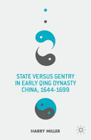 State versus gentry in early Qing dynasty China, 1644-1699 /