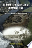 Hawai�is Russian adventure : a new look at old history /