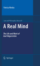 A real mind : the life and work of Axel H�agerstr�om /