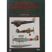 Aviones en la guerra civil española, 1936-1939 : ingleses, checos, polacos /