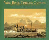 Wild river, timeless canyons : Balduin Möllhausen's watercolors of the Colorado /