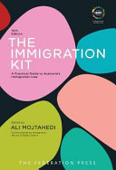 The immigration kit : a practical guide to Australia's immigration law /