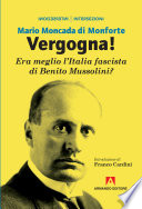 Vergogna! : era meglio l'Italia fascista di Benito Mussolini? /