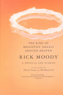 The ring of brightest angels around Heaven : a novella and stories /