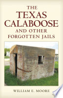 The Texas calaboose and other forgotten jails /