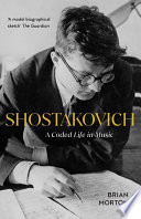 Shostakovich : his life and music /