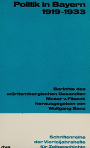 Politik in Bayern. 1919-1933 Berichte d. w�urttemberg. Gesandten Carl Moser von Filseck.