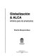 Globalización & ALCA : América para los americanos /