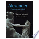 Alexander : destiny and myth /