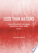 Less than nations Central-Eastern European Minorities after WWI, /