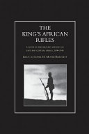 The King's African Rifles : a study in the military history of East and Central Africa, 1890-1945 /