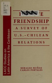 Elusive friendship : a survey of U.S.-Chilean relations /