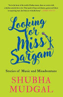 Looking for Miss Sargam : stories of music and misadventure /