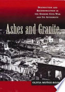 Ashes and granite : destruction and reconstruction in the Spanish Civil War and its aftermath /