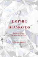 Empire of diamonds : Victorian gems in imperial settings /