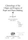 Chronology of the origin and progress of paper and paper-making /