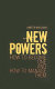 New powers : how to become one and how to manage them /