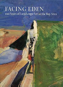 Facing Eden : 100 years of landscape art in the Bay Area /