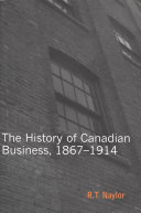 The history of Canadian business, 1867-1914 /