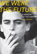 We were the future : a memoir of the kibbutz /