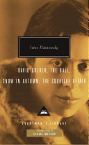 David Golder ; The ball ; Snow in autumn ; The Courilof affair /