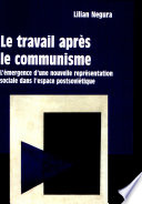Le travail aprés le communisme : l'émergence d'une nouvelle représentation sociale dans l'espace postsoviétique /